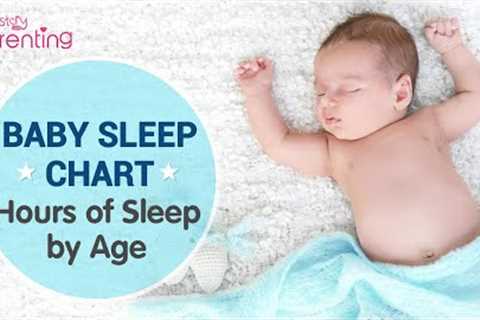 Baby Sleep Chart – Sleeping Schedule for Babies that Parents Must Know about