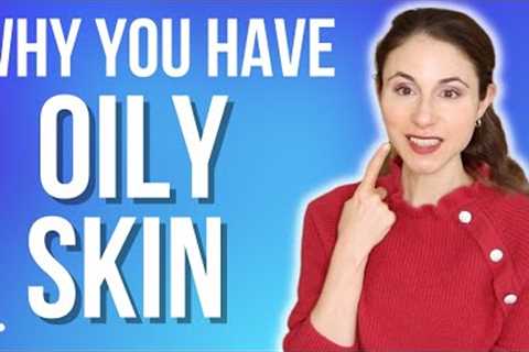 WHY YOU HAVE OILY SKIN 🤔 DERMATOLOGIST @Dr Dray