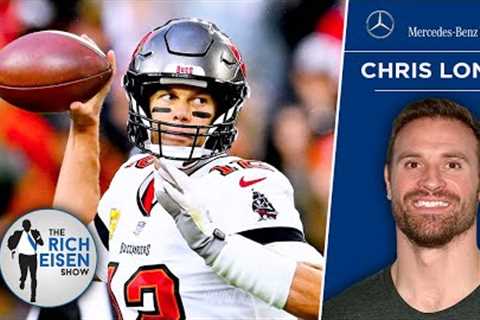 Chris Long: Tom Brady Can’t Retire after a Disappointing '22 Season with Bucs | The Rich Eisen Show