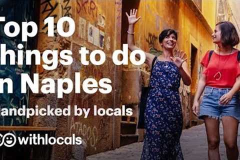 🏖️ The Top 10 things to do in Naples | WHAT to do in Naples &amp; WHERE to go, by the locals 🍕
