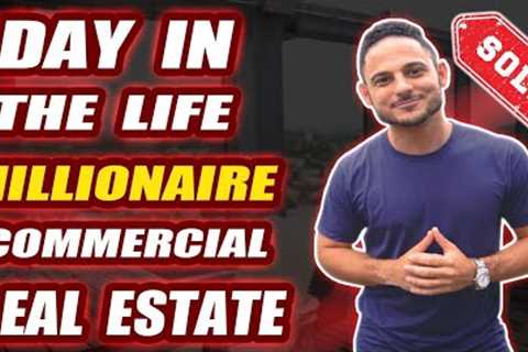 Day In The Life of a Millionaire Real Estate Agent | Commercial Real Estate for Beginners
