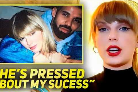 Taylor Swift Reveals Why Drake Secretly Hates Her