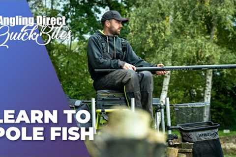 Learn To Pole Fish – Coarse Fishing Quickbite