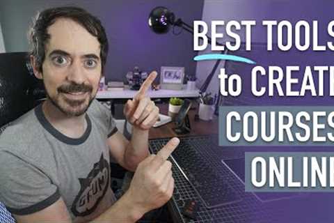 BEST Tools To Create and Sell Courses Online