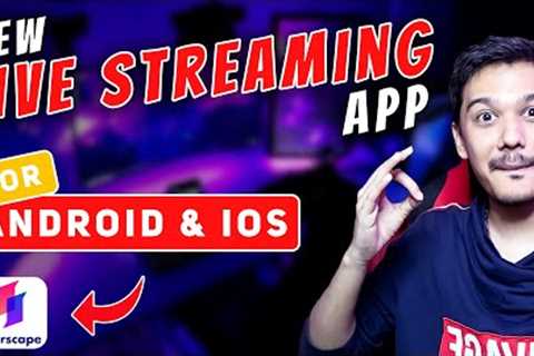 New Live Streaming App For Android &amp; iOS | Starscape Full Tutorial