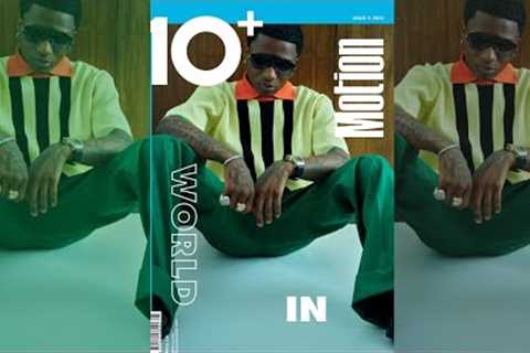 Wizkid Interview With 10 Magazine 2022