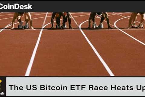 Week in Review: The US Bitcoin ETF Race Heats Up