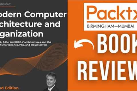 I REVIEWED a book for PACKT! My thoughts on Modern Computer Architecture and Organization 📖