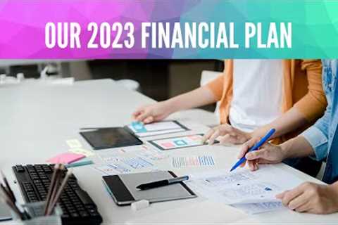 OUR 2023 FINANCIAL PLAN | DEBT FREE JOURNEY | MONEY GOALS | SAVINGS GOALS | FINANCIAL INDEPENDANCE