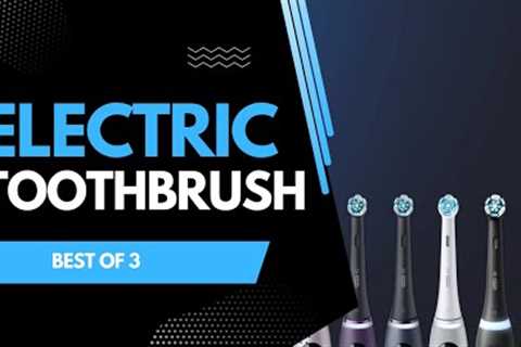 Best 3 Electric rechargeable tooth brush