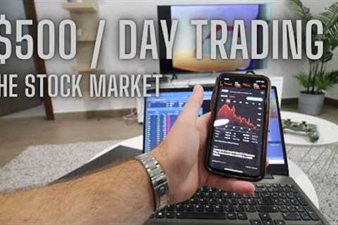 How To Make $500 Day Trading The Stock Market 2022 (Step-by-Step)