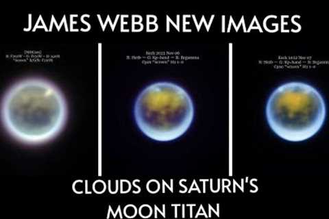James Webb Space Telescope And Keck Observatory Spy Saturn Moon Titan|James Webb New images of Titan