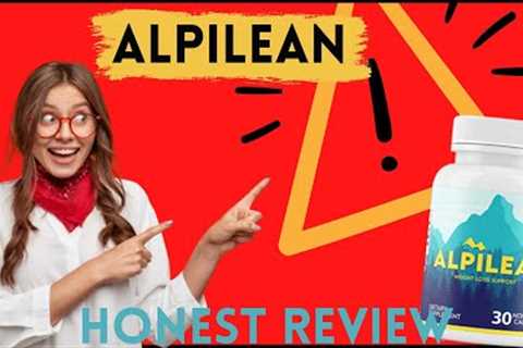 ALPILEAN - Alpilean Review - ⚠️ WARNING ⚠️ - Alpilean Weight Loss Supplement - Alpilean Reviews