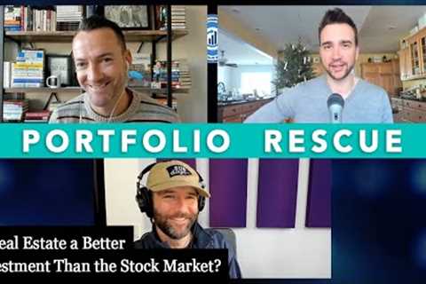 Is Real Estate a Better Investment Than the Stock Market? | Portfolio Rescue 54