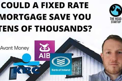 Could a Fixed Rate Mortgage Save you Tens of Thousands?