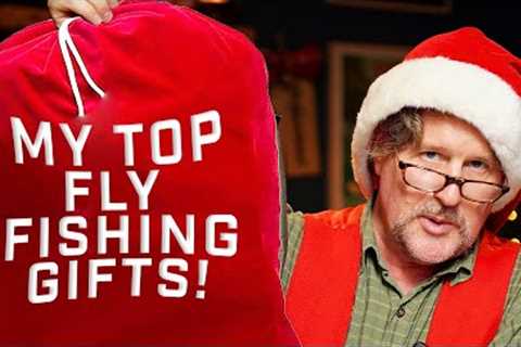 My TOP Fly Fishing Holiday Gifts!