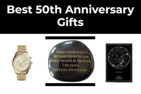 15 Best 50th Anniversary Gifts in 2021