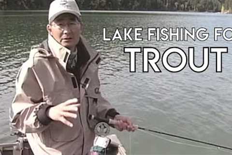 Lake Fishing for Trout Part One with Brian Chan