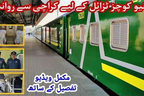 NEW CHINESE COACHES TEST RUN DEPARTURE FROM KARACHI CANTT STATION II COMPLETE ACTIVITY VLOG II