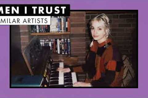 Music like Men I Trust | Similar Artists Playlist | Vol. 1