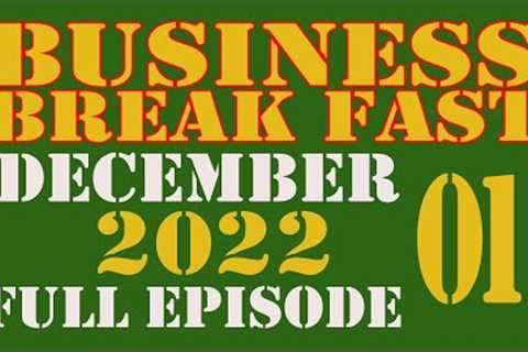 01 DECEMBER 2022 PYT BUSINESS BREAKFAST | FULL EPISODE