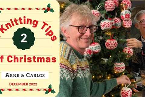 The 24 Knitting Tips of Christmas - December 2nd - Christmas Calendar by ARNE &amp; CARLOS