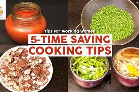 5 TIME SAVING COOKING TIPS | AMAZING KITCHEN TIPS  &amp; TRICKS | NEW COOKING TIPS FOR WORKING WOMEN