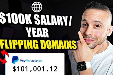 Get Paid $30-100k/Year Just by Flipping Domains | Make Money Online