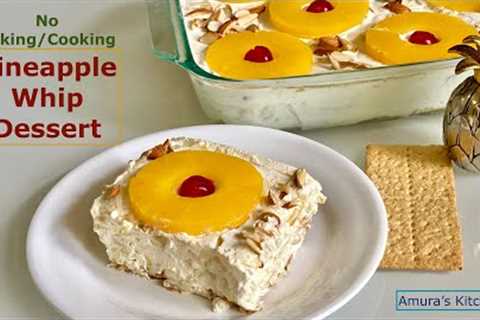 Pineapple Whip Dessert | No baking no cooking dessert | Pineapple Delight | Amura's Kitchen