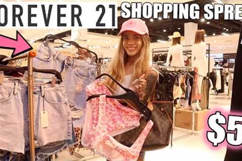 FOREVER 21 NO BUDGET SHOPPING SPREE!