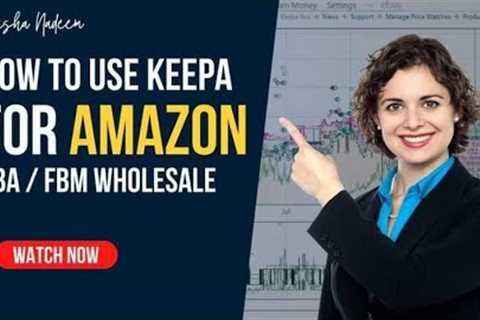 How To Use Keepa For Amazon  FBA / FBA Wholesale ll How To Find Product For Amazon Wholesale