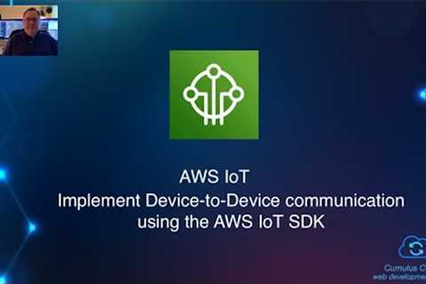 AWS IoT: Implement Device-to-Device communication using the AWS IoT SDK