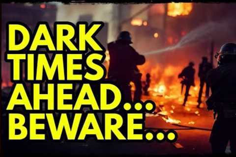 Dark Times Ahead... People Are Losing it...