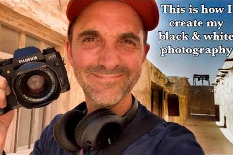 This is how I create my black &amp; white photography