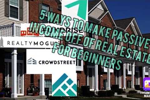 5 Ways To Make Passive Income off of Real Estate For Beginner:Landa,Fundrise,RealtyMogul,Crowdstreet