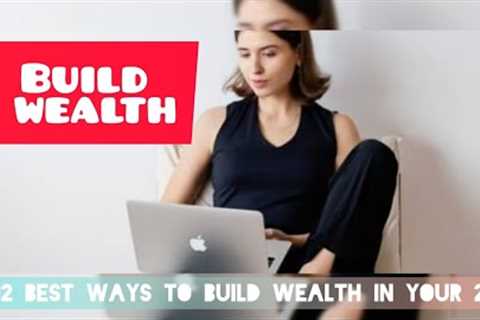 12 best ways to build wealth in your 20s| wealth management advisor near me| financial planning| zBz