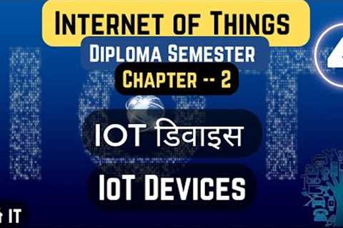 IoT Devices | Internet Of Things| Diploma Semester | BTeup 5th Semester