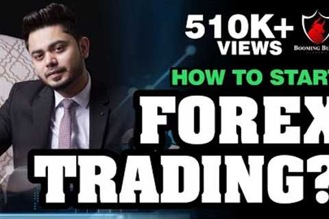 How to start FOREX?  Trading Forex in India || Booming Bulls Forex || Anish Singh Thakur