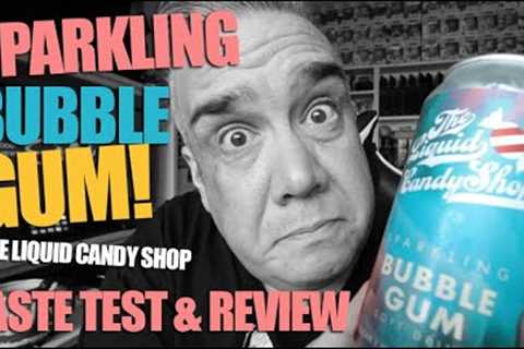 Sparkling Bubble Gum - The Liquid Candy Shop - Taste Test &amp; Review