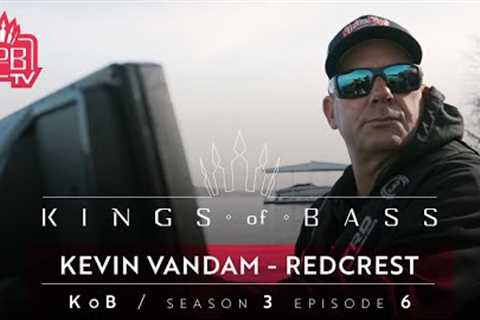 Kings of Bass S3E6 | Kevin VanDam - 2022 Major League Fishing Bass Pro Tour: Redcrest