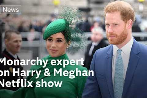 ‘It couldn't really be worse’, says monarchy expert about Harry-Meghan Netflix show