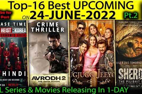 Top-16 Upcoming 24-JUNE-2022 Pt.2 Web-Series Movies #Netflix#Amazon#SonyLiv#Disney+Hotstar