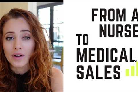 How to Get into Medical Sales from a Clinical Career