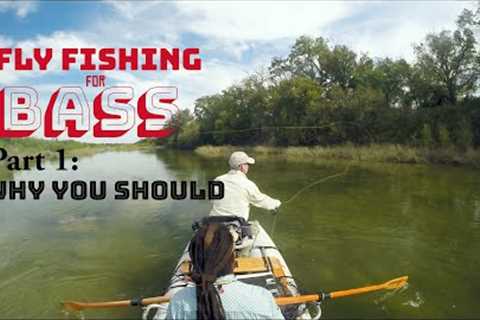 Fly Fishing for Bass Part One
