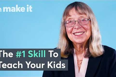 Parenting Expert: The #1 Thing Every Parent Should Teach Their Kids