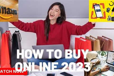 How To Buy Online - Internet Shopping 2023