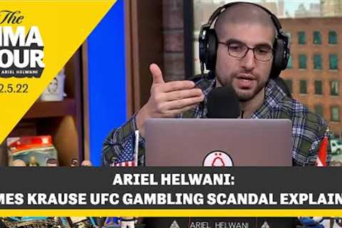 Ariel Helwani: James Krause UFC Gambling Scandal Explained - MMA Fighting
