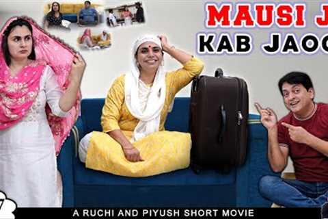 MAUSI JI KAB JAOGE | Family Comedy short movie | Ruchi and Piyush