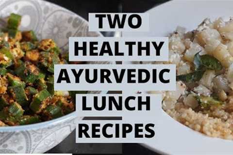 SUPER HEALTHY AYURVEDIC LUNCH RECIPES - Gluten Free/ Weight loss/  Indian recipe
