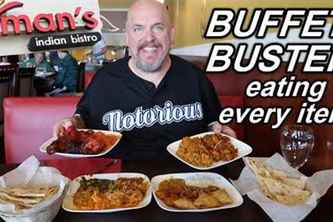BUFFET BUSTER - I EAT ALL THE FOOD @ AMAN'S INDIAN BISTRO BUFFET
